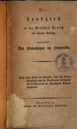 Der Landgeist in der Grafschaft Erbach mit seinem Gefolge, genannt der Rodensteiner im Odenwalde : Nach einer Sage der Vorzeit, und den Acten-Auszügen aus der Registratur des Amtes Reichelsheim in der Grafschaft Erbach, bearbeitet