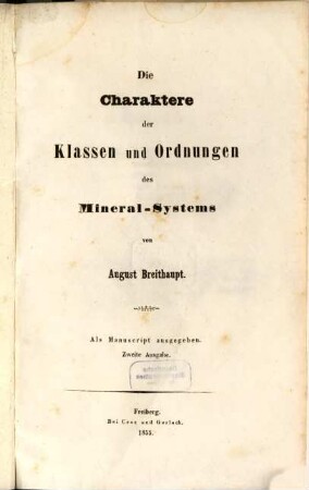 Die Charaktere der Klassen und Ordnungen des Mineral-Systems : Als Manuscript ausgegeben
