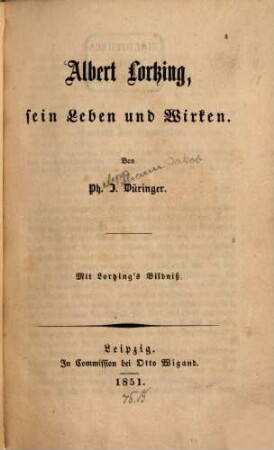 Albert Lortzing, sein Leben und Wirken