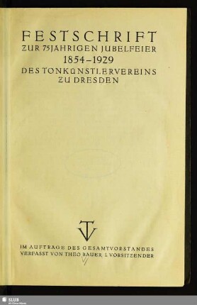 Festschrift zur 75jährigen Jubelfeier 1854-1929 des Tonkünstlervereins zu Dresden