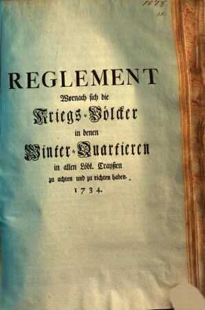 Reglement Wornach sich die Kriegs-Völcker in denen Winter-Quartieren in allen Löbl. Crayssen zu achten und zu richten haben : 1734