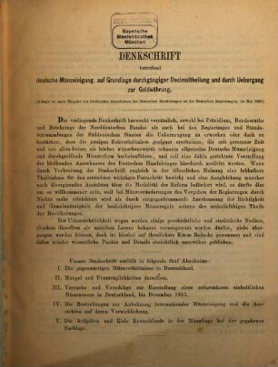 Denkschrift betreffend Deutsche Münzeinigung auf Grundlage durchgängiger Decimaltheilung und durch Uebergang zur Goldwährung : (Anlage zu einer Eingabe des bleibenden Ausschusses des Deutschen Handelstages an die Deutschen Regierungen, im Mai 1869.)