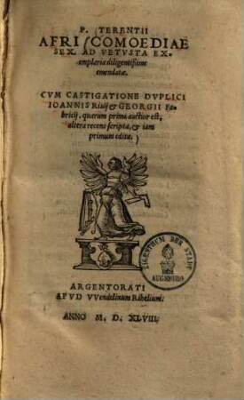 Comoediae Sex : ad vetusta exemplaria diligentissime emendatae