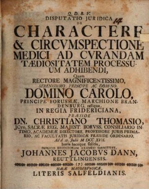 Disputatio Juridica De Charactere & Circvmspectione Medici Ad Cvrandam Tædiositatem Processuum Adhibendi