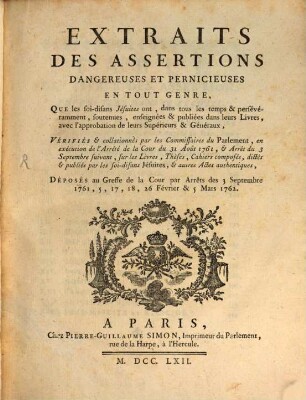 Extraits des assertions dangereuses et pernicieuses en tout genre ... soutenues et enseignées par ... les Jesuites