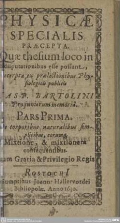 1: De corporibus naturalibus simplicibus, eorumq[ue] Mixtione, & mixtionem consequentibus