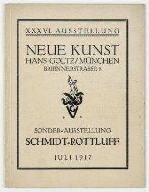 Sonder-Ausstellung Schmidt-Rottluff. 36. Ausstellung Neue Kunst Hans Goltz, München, Briennerstrasse 8, Juli 1917