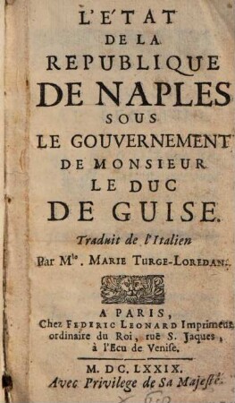 L' état de la republique de Naples sous les gouvernement de Monsieur le duc de Guise