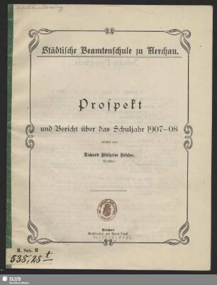 1907/08(1908): Prospekt und Bericht : über das Schuljahr ...
