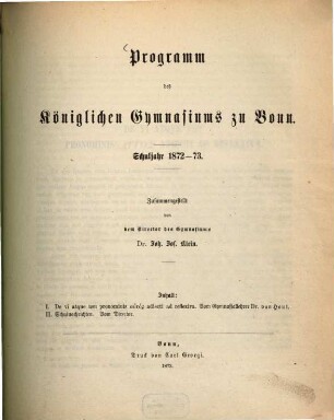 Programm des Königlichen Gymnasiums zu Bonn : Schuljahr ..., 1872/73