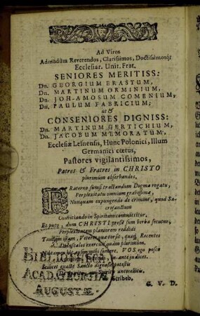 Ad Viros ... Dn. Georgium Erastum, Dn. Martinum Orminium, Dn. Joh-Amosum Comenium, Dn. Paulum Fabricium ... Dn. Martinum Gertichium, Dn. Jacobum Memoratum ...