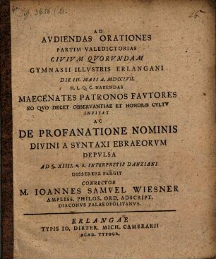 De Profanatione Nominis Divini A Syntaxi Ebraeorvm Depvlsa : Ad audiendas orationes ... gymnasii illustris Erlangani ...