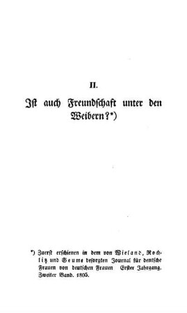 II. Ist auch Freundschaft unter den Weibern?