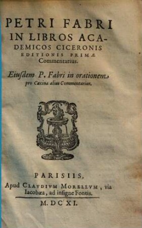 Petri Fabri In libros academicos Ciceronis editionis primae commentarius