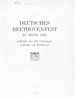 Deutsches Beethovenfest zu Bonn 1927 anläßlich des 100. Todestages Ludwigs van Beethoven