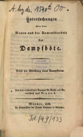 Untersuchungen über den Nutzen und die Anwendbarkeit der Dampfböte : Nebst der Abbildung eines Dampfbotes