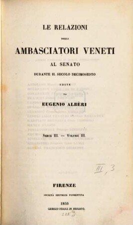 Relazioni degli ambasciatori Veneti al senato. 3,3 = 9, [Le relazioni degli stati ottomani] ; 3