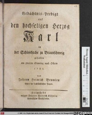 Gedächtnis-Predigt auf den hochseligen Herzog Karl in der Schloskirche zu Braunschweig gehalten am zweiten Sonntag nach Ostern 1780