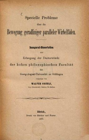 Specielle Probleme über die Bewegung geradliniger paralleler Wirbelfäden : Inaug. Diss. d. Univ. Göttingen