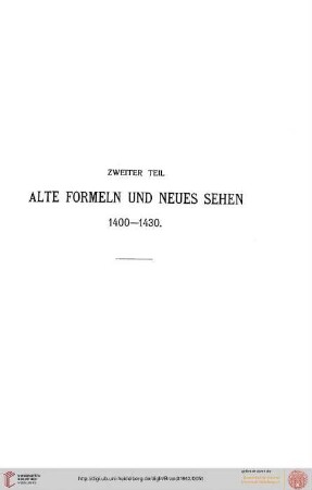 Zweiter Teil: Alte Formeln und neues Sehen (1400-1430)