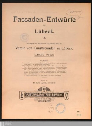 Fassaden-Entwürfe für Lübeck : das Ergebnis des Wettbewerbes, ausgeschrieben durch den Verein von Kunstfreunden zu Lübeck