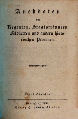 Anekdoten von Regenten, Staatsmännern, Feldherren und andern historischen Personen. 1