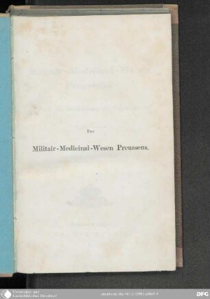Das Militair-Medicinal-Wesen Preussens : nach den Bedürfnissen der Gegenwart