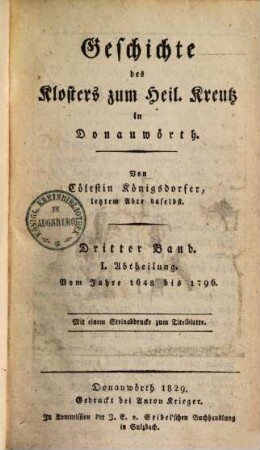 Geschichte des Klosters zum Heil. Kreutz in Donauwörth. 3,1, Bd. 3 ; Abth. 1. Vom Jahre 1648 bis 1796