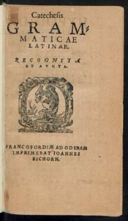 Catechesis || GRAM=||MATICAE || LATINAE.|| RECOGNITA || ET AVCTA.||