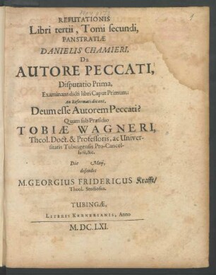 Refutationis Libri tertii, Tomi secundi, Panstratiae Danielis Chamieri, De Autore Peccati, Disputatio Prima, Examinans dicti libri Caput Primum: An Reformati dicant, Deum esse Autorem Peccati?