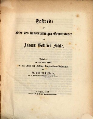 Festrede zur Feier des hundertjährigen Geburtstages von Johann Gottlieb Fichte : gehalten am 19. Mai 1862 in der Aula der Ludwig-Maximilians-Universität