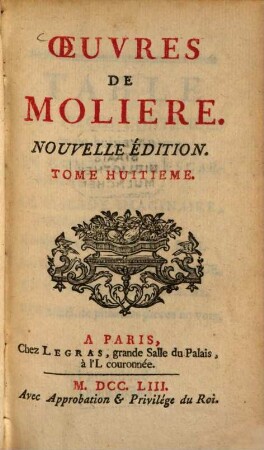Oeuvres de Molière. 8. La Comtesse d'Escarbagnas. Le Malade imaginaire. - 1753. - 284 S. - 2 Ill.