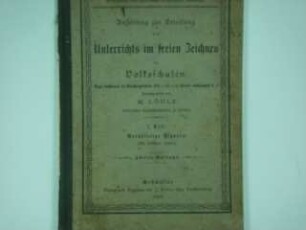 Anleitung zur Erteilung des Unterrichts im freien Zeichnen