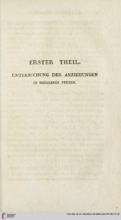 Erster Theil: Untersuchungen der Anziehungen in messbaren Fernen