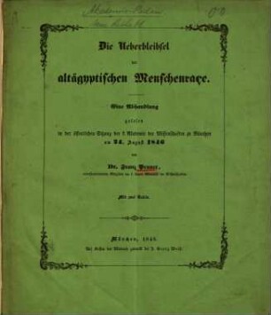 Die Überbleibsel der altägyptischen Menschenraçe : Eine Abhandlung, gelesen in der K. Akademie der Wissenschaften am 24. August 1846