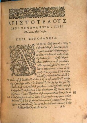 Aristotelus Diaphora Syngrammatia : His ... inserta sunt Sotionis & Athenaei collectanea De fluuiis, lacubus, & fontibus mirabilibus. Item Polemonis & Adamantii Physiognomonica: cum lib. Melampodis De palpitationibus, & lib. De naeuis oleaceis = Aristotelis Varia Opvscvla : De Xenophanis, Zenonis, & Gorgiae dogmat. De lineis insecabilibus. Mechanica problemata. De audibilibus. De mirabilibus auditis. Ventotu[m] situs & nomina. Physiognomonica. De coloribus. De plantis libri duo.
