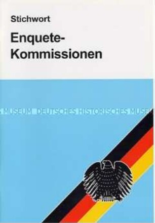 Informationsbroschüre des Bundestages über die Einsetzung, Zusammensetzung und Organisation von Enquete-Kommissionen