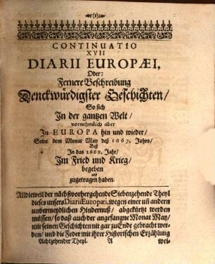 Continuatio diarii Europaei : das ist täglicher Geschichts-Erzehlungen ... Theil, ... was sich ... in der Welt ... begeben und zugetragen hat, 18 = Cont. 17. 1669