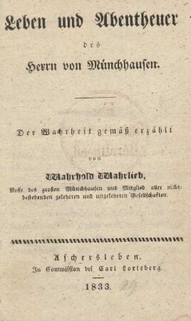Leben und Abentheuer des Herrn von Münchhausen : Der Wahrheit gemäß erzählt