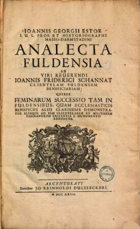 Analecta Fuldensia ad viri reverendi Ioannis Friderici Schannat Clientelam Fuldensem Beneficiariam ...