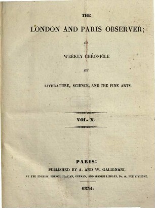 The London and Paris observer : or chronicle of literature, science, and the fine arts. 10. 1834