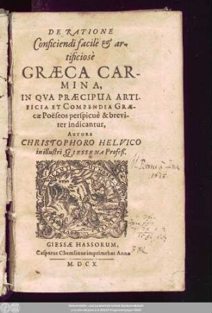 De Ratione Conficiendi facile & artificiose Graeca Carmina : In Qua Praecipua Artificia Et Compendia Graecae Poeseos perspicue & breviter indicantur