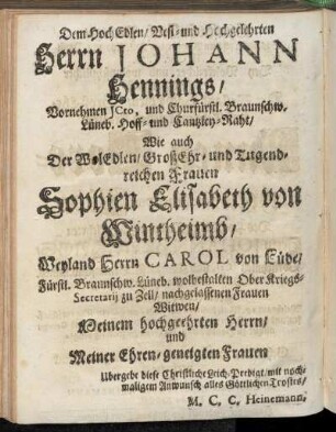 Dem Hoch Edlen/ Herrn Johann Hennings/ [...] Sophien Elisabeth von Wintheimb,[...]