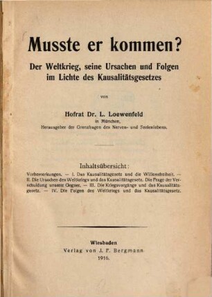 Musste er kommen? : der Weltkrieg, seine Ursachen und Folgen im Lichte des Kausalitätsgesetzes