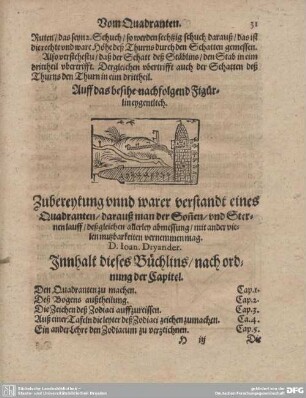 Zubereytung unnd warer verstandt eines Quadranten/ darauß man der Sonnen/ und Sternen lauff/ deßgleichen allerley abmessung/ mit ander vielen mißbarkeiten vernemmen mag. : Inhalt dieses Büchleins/ nach ordnung der Capitel.
