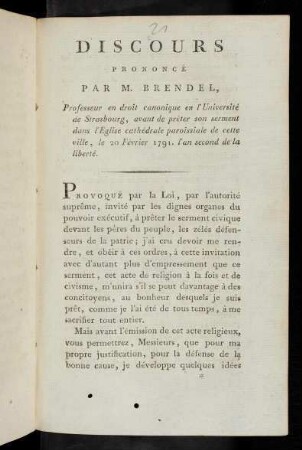Discours Prononcé Par M. Brendel, Professeur en droit canonique en l'Université de Strasbourg, avant de prêter son serment dans l'Eglise cathédrale paroissiale de cette ville, le 20 Février 1791. l'an second de la liberté