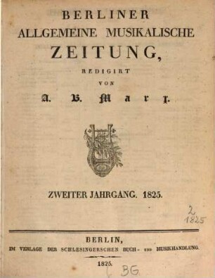 Berliner allgemeine musikalische Zeitung. 2. 1825