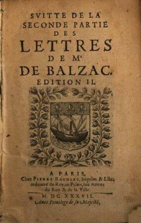 Lettres Choisies Dv Sievr De Balzac, [3]. Svitte De La Seconde Partie Des Lettres De Mr. De Balzac