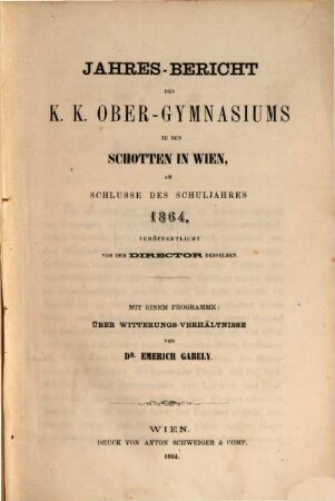 Jahresbericht des K.K. Obergymnasiums zu den Schotten in Wien : über d. Schuljahr .... 1863/64