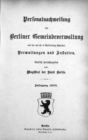 1909: Personalnachweisung der Berliner Gemeindeverwaltung und der mit ihr in Verbindung stehenden Verwaltungen und Anstalten